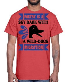 Poetry is a sky dark with a wildduck migration Style 22#- ducks- Cotton Tee