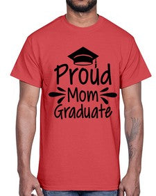 Proud Mom Graduate 699#- graduation- Cotton Tee