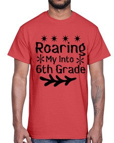 Roaring My Into sixth Grade 764#- sixth grade- Cotton Tee