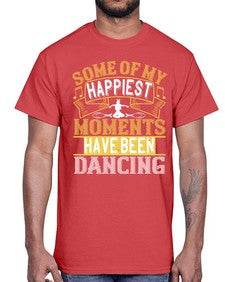 Some of my happiest moments have been dancing 186#- dance2- Cotton Tee