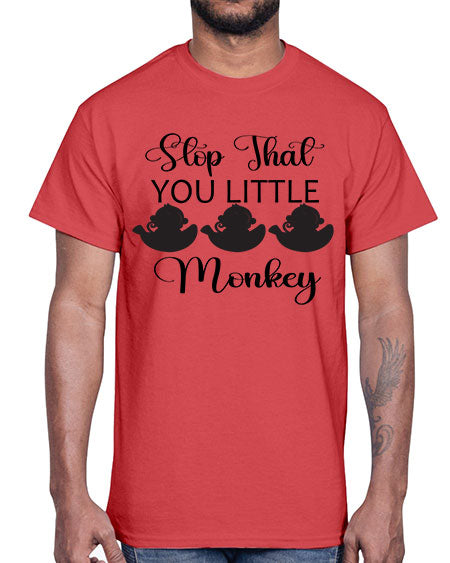 Stop that you little monkey - monkey- Cotton Tee