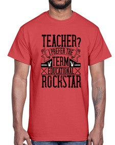 Teacherprefer the term educational rock star Style 1468#- teacher- Cotton Tee