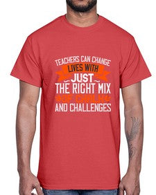 Teachers can change lives with just the right mix of chalk and challenges Style 1470#- teacher- Cotton Tee