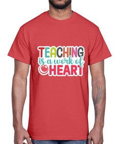 Teaching Is A Work Of Heart 1477#- teacher- Cotton Tee