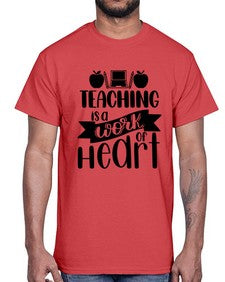 Teaching Is A Work Of Heart Style 1479#- teacher- Cotton Tee