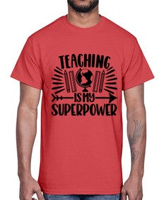 Teaching Is My Superpower Style 1483#- teacher- Cotton Tee
