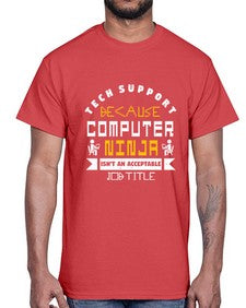 Tech Support because computer ninna is not a job title 14#- computer- Cotton Tee