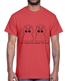 The Council will Decide Your Fate- cats- Cotton Tee