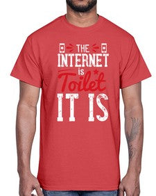 The Internet is a toilet It is 51#- internet- Cotton Tee
