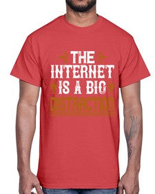 The internet is a big distraction 53#- internet- Cotton Tee