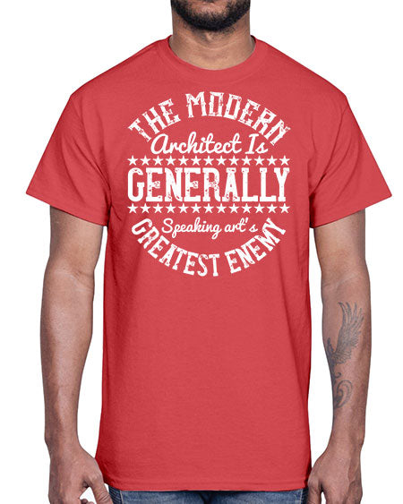The modern architect is generally speaking arts greatest enemy Style 424#- architect- Cotton Tee