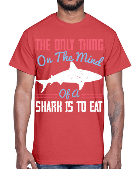 The only thing on the mind of a shark is to eat Style 18#- shark-fish- Cotton Tee
