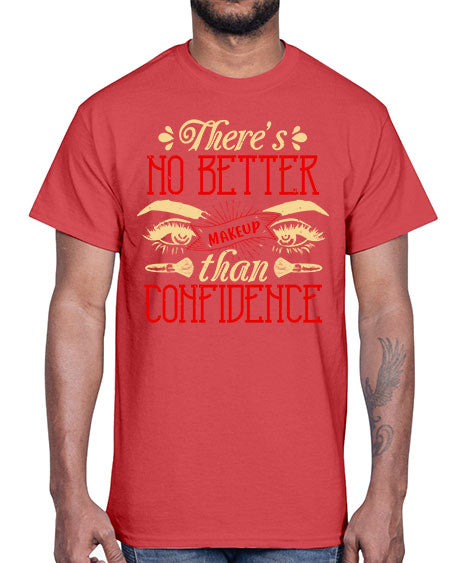 There’s no better makeup than confidence Style 177#-makeup Cotton Tee