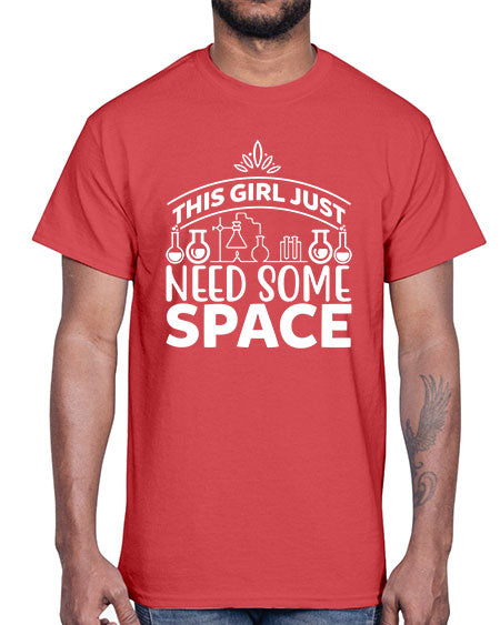 This Girl Just Need Some Space 1#- space- Cotton Tee