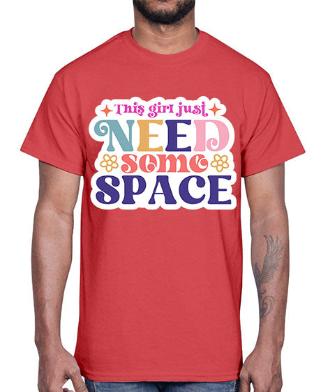 This girl just need some space 3#- space- Cotton Tee