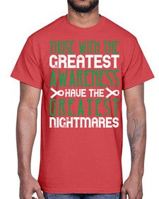 Those with the greatest awareness have the greatest nightmares Style 12#- Self awareness- Cotton Tee