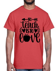 To Teach Is To Love Style 1574#- teacher- Cotton Tee