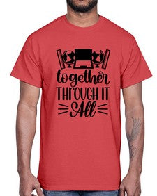 Together Through It All Style 1578#- teacher- Cotton Tee