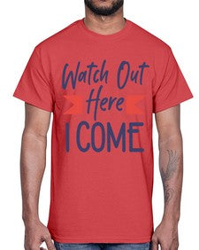 Watch Out Here I Come 989#- graduation- Cotton Tee