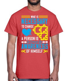 What is necessary to change a person is to change his awareness of himself Style 8#- Self awareness- Cotton Tee