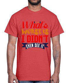 Whats worse is I didnt even see it 164#- chess- Cotton Tee