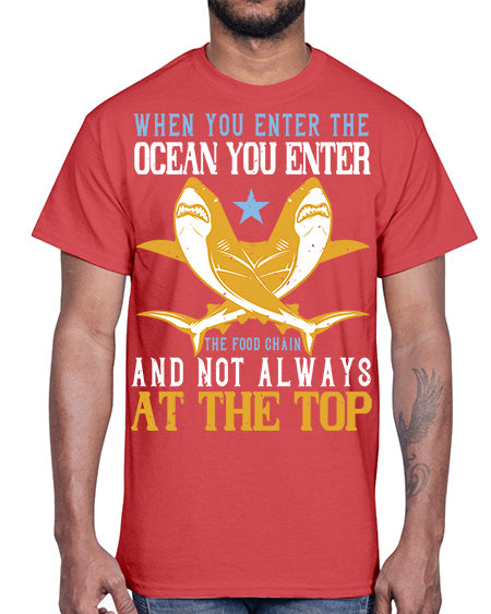 When you enter the ocean you enter the food chain and not always at the top Style 2#- shark-fish- Cotton Tee