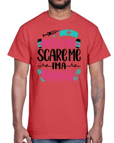 You Cannt Scare Me Style Style 1683#- nurse- Cotton Tee