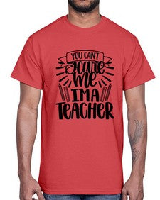 You Cant Scare Me Im Style 1682#- teacher- Cotton Tee