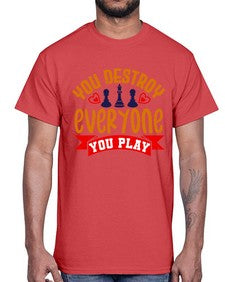 You destroy everyone you play 170#- chess- Cotton Tee