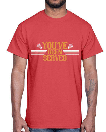 You’ve been served 1714#- badminton- Cotton Tee