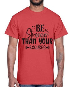 be stronger than your excuses Style 143#- motivation- Cotton Tee