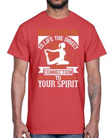 breath is your link to life the direct connection to your spirit  180#- yoga- Cotton Tee