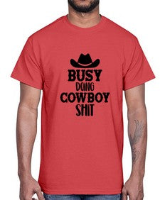 busy doing cowboy shit 283#- western- Cotton Tee