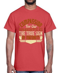 compassion for our parents is the true sign of maturity 132#- parents day- Cotton Tee