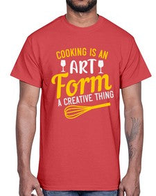 cooking is an art form a creative thing 132#- cooking- Cotton Tee