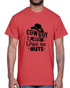 cowboy butts drive me nuts 344#- western- Cotton Tee