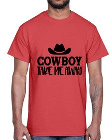 cowboy take me away 348#- western- Cotton Tee