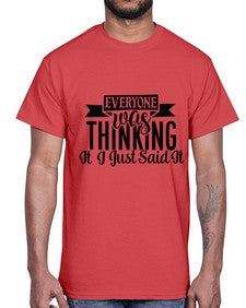 everyone was thinking it just said it 16#- funny- Cotton Tee