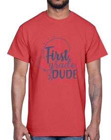 first grade dude 134#- first grade- Cotton Tee
