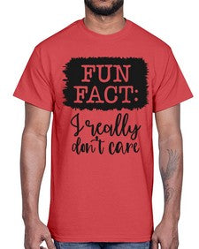 fun fact I really dont care 471#- funny- Cotton Tee