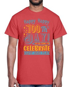 happy happy one hundredth day it is time to celebrate jump and play 239#- one hundred days- Cotton Tee