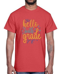 hello sixth grade 333#- sixth grade- Cotton Tee