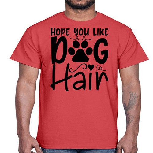 hope you like dog hair 31#- dogs- Cotton Tee