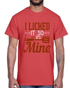 i licked it so its mine 223#- cooking- Cotton Tee