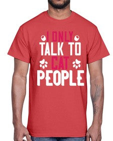 i only talk to cat people Style 58#- cats- Cotton Tee