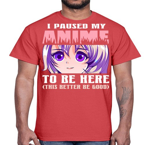 i paused my anime to be here236#- anime- Cotton Tee