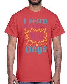 i roaed my way to one hundred days 373#- one hundred days- Cotton Tee