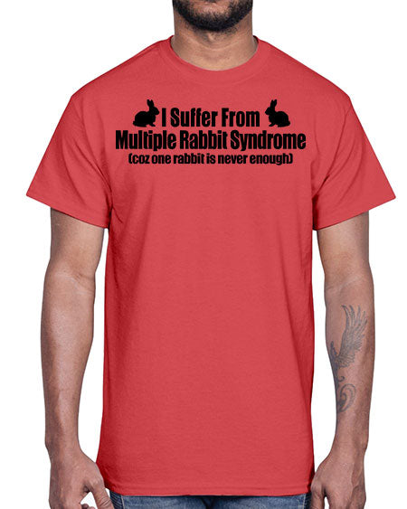 i suffer from mulitple rabbit syndrome- rabbit- Cotton Tee