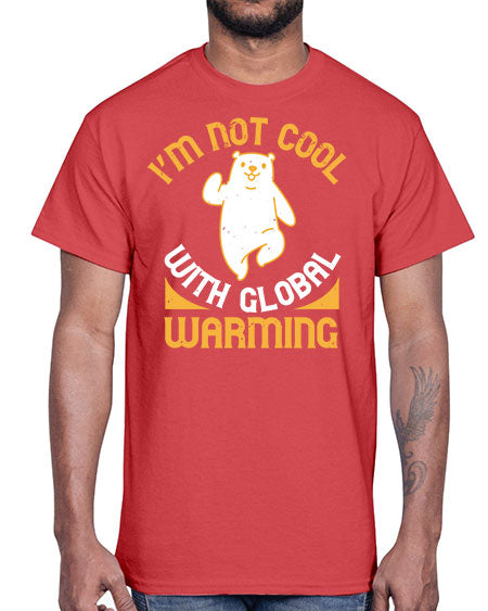 i’m not cool with global warming 155#- bears - animals- Cotton Tee