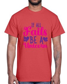 if all fails be a unicorn 217#- unicorn- Cotton Tee